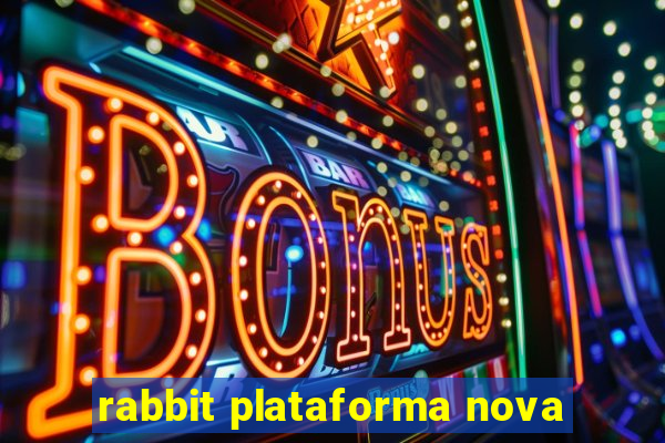 rabbit plataforma nova